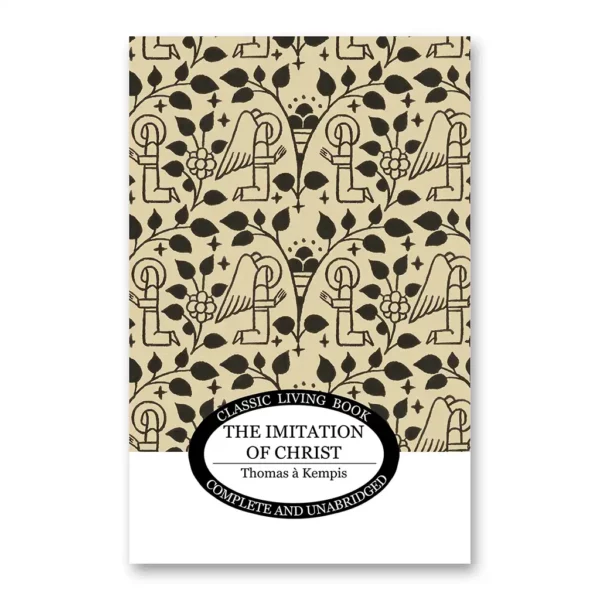 The Imitation of Christ by Thomas A. Kempis | Living Book Press
